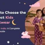 How to Choose the Perfect Kids Nightwear Online in India: A Complete Buying Guide
