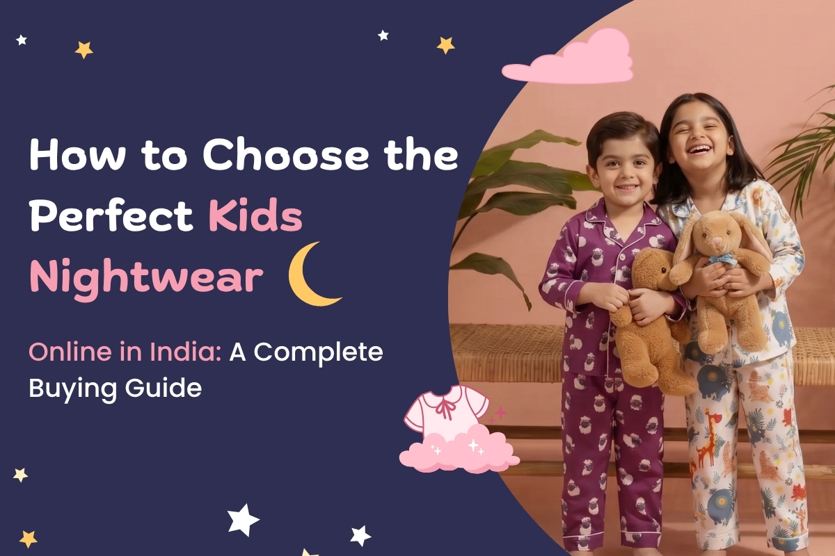 How to Choose the Perfect Kids Nightwear Online in India: A Complete Buying Guide