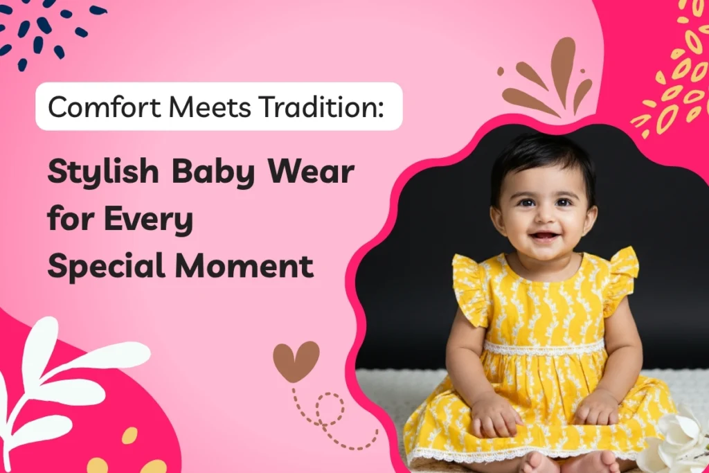 Comfort Meets Tradition: Stylish Baby Wear for Every Special Moment