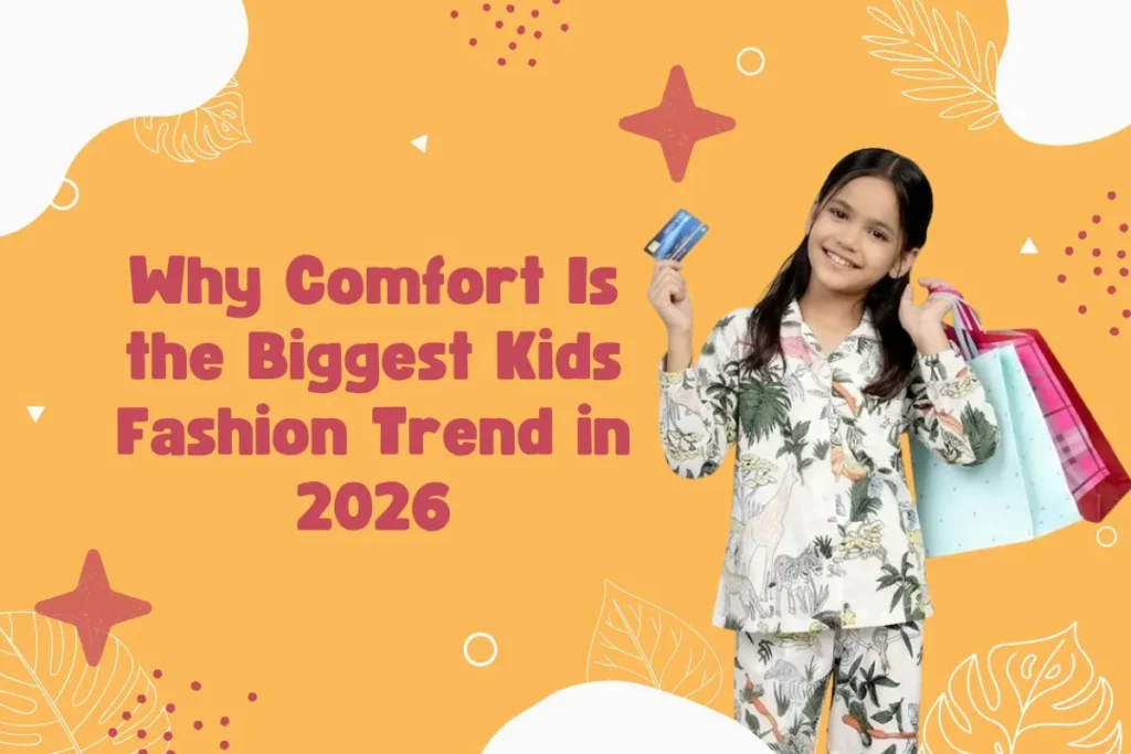 Why Comfort Is the Biggest Kids Fashion Trend in 2026