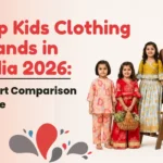 Top Kids Clothing Brands in India 2026: Expert Comparison Guide